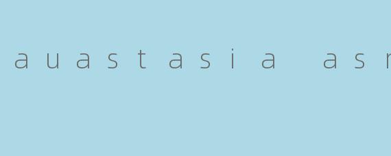 auastasia asmr